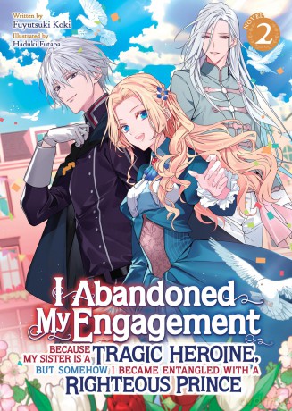 I Abandoned My Engagement Because My Sister is a Tragic Heroine, but Somehow I Became Entangled with a Righteous Prince [KSIĄŻKA]