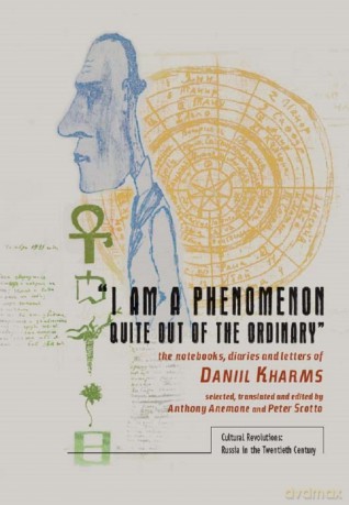 I am a Phenomenon Quite out of the Ordinary: The Notebooks, Diaries, and Letters of Daniil Kharms [KSIĄŻKA]