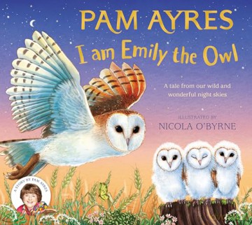 I am Emily the Owl: A tale from our wild and wonderful night skies: 3 [KSIĄŻKA]