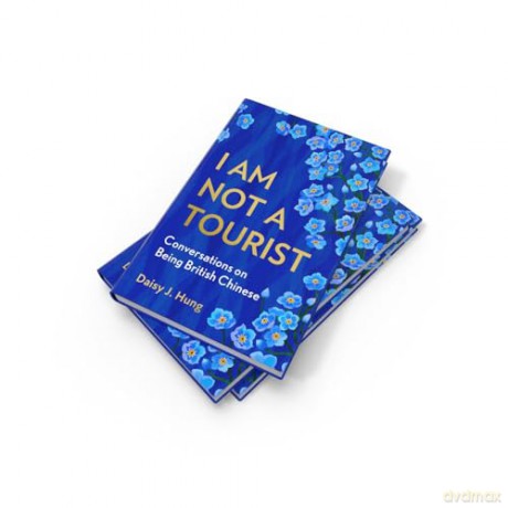 I Am Not a Tourist: Conversations on migration, race, belonging and identity in this fierce new memoir about what it means to be British Chinese [KSIĄŻKA]