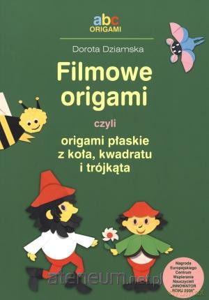 Filmowe origami czyli origami płaskie z koła... [KSIĄŻKA]