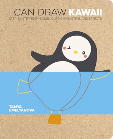 I Can Draw Kawaii: Step-by-Step Techniques, Cute Characters and Effects [KSIĄŻKA]