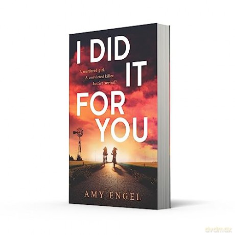 I Did It For You: The chilling psychological mystery thriller from the author of The Roanoke Girls new in paperback in 2025 [KSIĄŻKA]