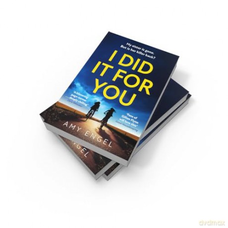I Did It For You: The chilling psychological mystery thriller from the author of The Roanoke Girls new in paperback in 2025 [KSIĄŻKA]
