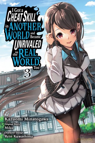 I Got a Cheat Skill in Another World and Became Unrivaled in the Real World, Too, Vol. 3 [KOMIKS]