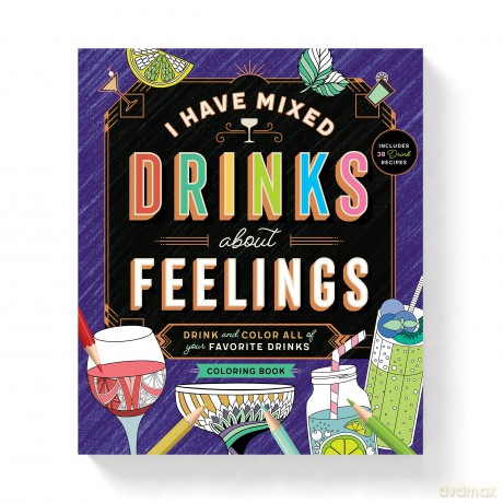 I Have Mixed Drinks About Feelings Coloring Book [KSIĄŻKA]