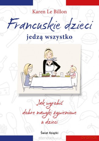 Francuskie dzieci jedzą wszystko [KSIĄŻKA]
