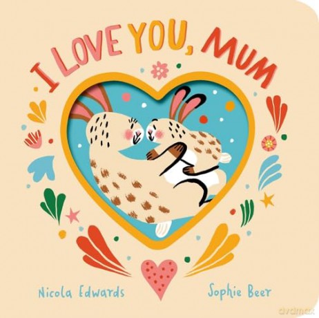I Love You, Mum [KSIĄŻKA]