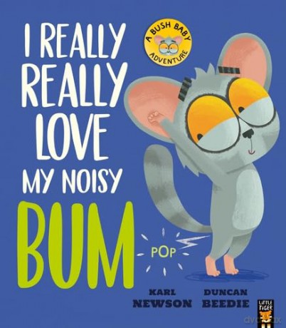 I Really Really Love My Noisy Bum [KSIĄŻKA]