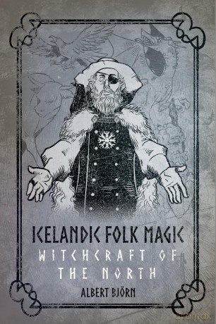 Icelandic Folk Magic: Witchcraft of the North [KSIĄŻKA]