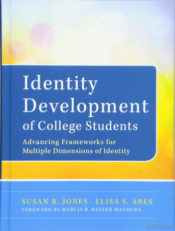 Identity Development of College Students: Advancing Frameworks for Multiple Dimensions of Identity [KSIĄŻKA]