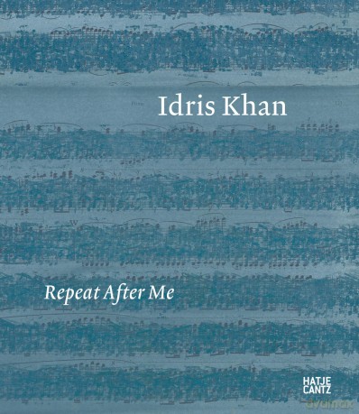 Idris Khan: Repeat After Me [KSIĄŻKA]