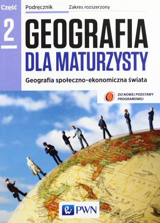 Geografia LO 2 Dla maturzysty podr. ZR w.2013 PWN [KSIĄŻKA]