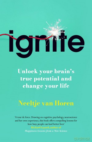 Ignite: Unlock your brain's true potential - and change your life [KSIĄŻKA]