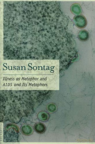Illness as Metaphor and AIDS and Its Metaphors [KSIĄŻKA]