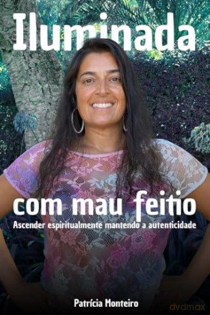 Iluminada Com Mau Feitio: Ascender espiritualmente mantendo a autenticidade [KSIĄŻKA]