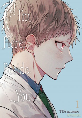 I'm Here, Beside You, Vol. 1: Volume 1 [KOMIKS]