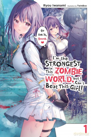 I'm the Strongest in This Zombie World, But I Can't Beat This Girl!, Vol. 1: Volume 1 [KSIĄŻKA]