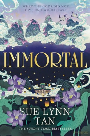 Immortal: The breathtaking new standalone fantasy from the SUNDAY TIMES bestselling author of DAUGHTER OF THE MOON GODDESS [KSIĄŻKA]