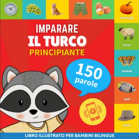 Imparare il turco - 150 parole con pronunce - Principiante: Libro illustrato per bambini bilingue [KSIĄŻKA]