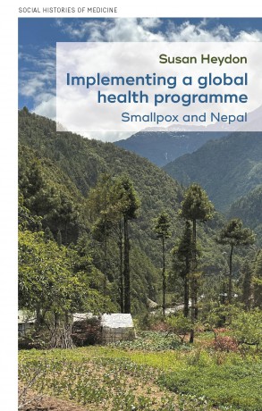 Implementing a global health programme: Smallpox and Nepal: 63 [KSIĄŻKA]