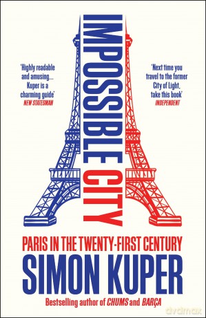 Impossible City: Paris in the Twenty-First Century [KSIĄŻKA]