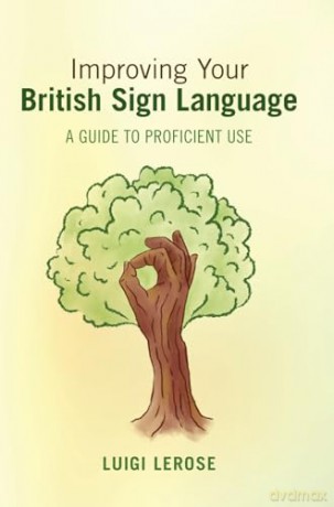 Improving Your British Sign Language: A Guide to Proficient Use [KSIĄŻKA]