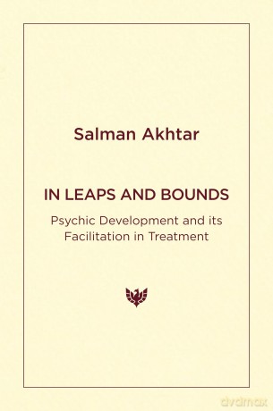 In Leaps and Bounds: Psychic Development and its Facilitation in Treatment [KSIĄŻKA]