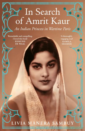 In Search of Amrit Kaur: An Indian Princess in Wartime Paris [KSIĄŻKA]