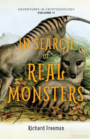 In Search of Real Monsters: Adventures in Cryptozoology Volume 2 [KSIĄŻKA]