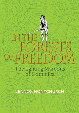 In the Forests of Freedom: The Fighting Maroons of Dominica [KSIĄŻKA]