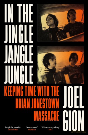 In the Jingle Jangle Jungle: Keeping Time with the Brian Jonestown Massacre [KSIĄŻKA]