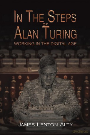 In the Steps of Alan Turing: Working in the Digital Age [KSIĄŻKA]