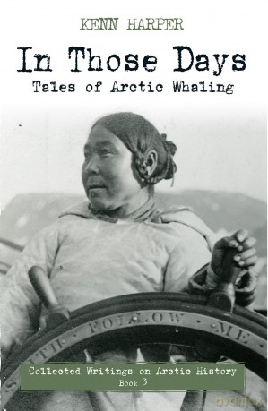In Those Days: Tales of Arctic Whaling: 3 [KSIĄŻKA]