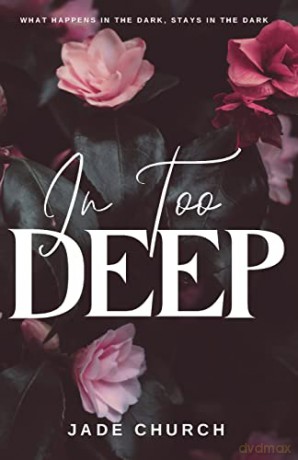 In Too Deep: an enemies with benefits romantic suspense [KSIĄŻKA]