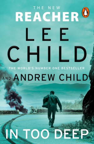 In Too Deep: The gripping new Jack Reacher thriller from the No.1 Sunday Times bestseller [KSIĄŻKA]