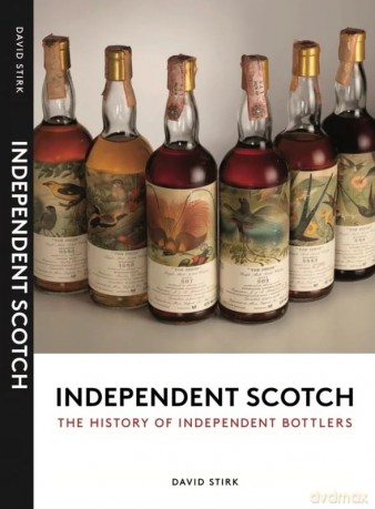 Independent Scotch: The History of Independent Bottlers [KSIĄŻKA]