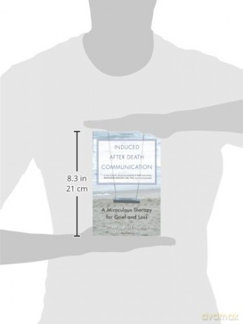 Induced After Death Communication: A Miraculous Therapy For Grief and Loss [KSIĄŻKA]