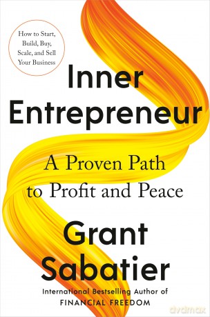 Inner Entrepreneur: A Proven Path to Profit and Peace [KSIĄŻKA]