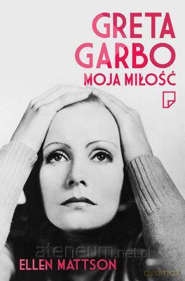 Greta Garbo. Moja miłość [KSIĄŻKA]