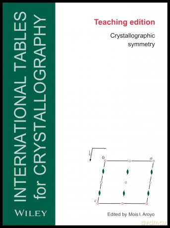 International Tables for Crystallography, 6th Edition, Teaching Edition, Crystallographic Symmetry: Crystallographic Symmetry, Teaching Edition [KSIĄŻKA]