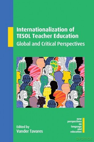 Internationalization of TESOL Teacher Education: Global and Critical Perspectives: 127 [KSIĄŻKA]