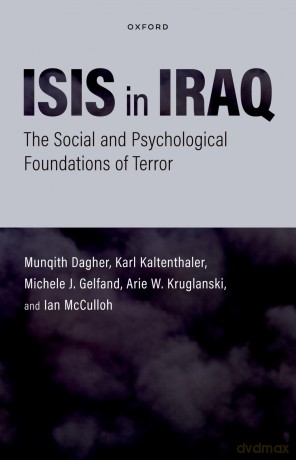 ISIS in Iraq: The Social and Psychological Foundations of Terror [KSIĄŻKA]