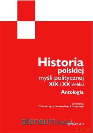 Historia polskiej myśli politycznej XIX i XX [KSIĄŻKA]