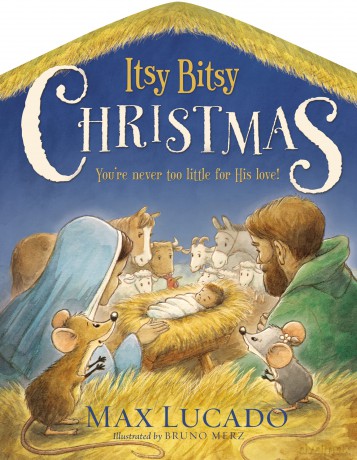Itsy Bitsy Christmas: A Reimagined Nativity Story for Advent and Christmas [KSIĄŻKA]
