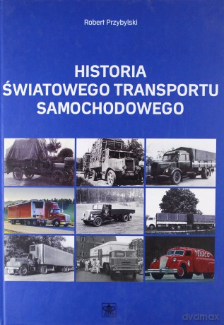 Historia światowego transportu samochodowego [KSIĄŻKA]