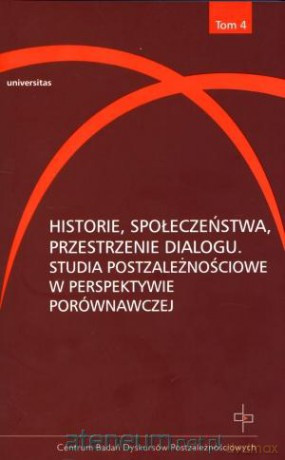 Historie, społeczeństwa, przestrzenie dialogu.T 4 [KSIĄŻKA]