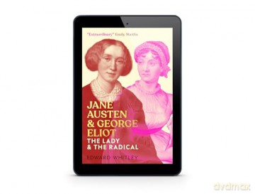 Jane Austen and George Eliot: The Lady and The Radical [KSIĄŻKA]