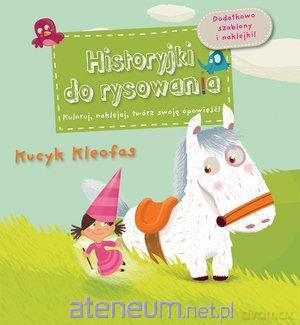 Historyjki do rysowania - Kucyk Kleofas [KSIĄŻKA]