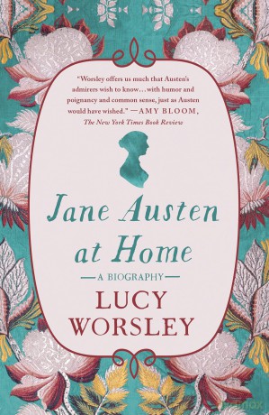 Jane Austen at Home: A Biography [KSIĄŻKA]